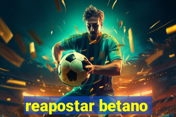 reapostar betano